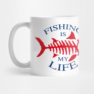 Fishing is My Life  Design Mug